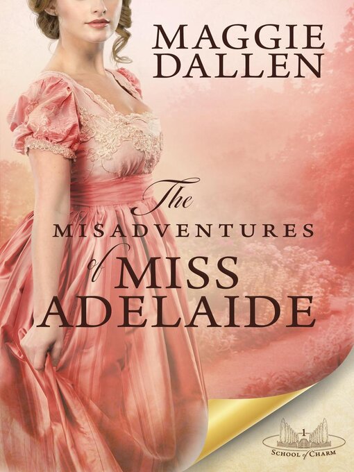Title details for The Misadventures of Miss Adelaide by Maggie Dallen - Available